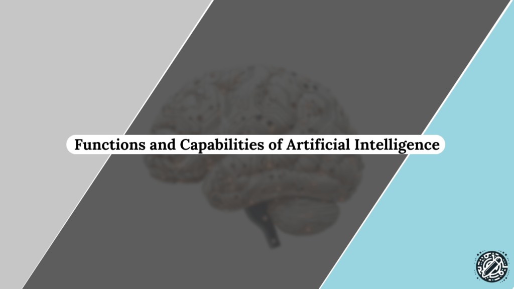 Artificial intelligence - Functions and Capabilities