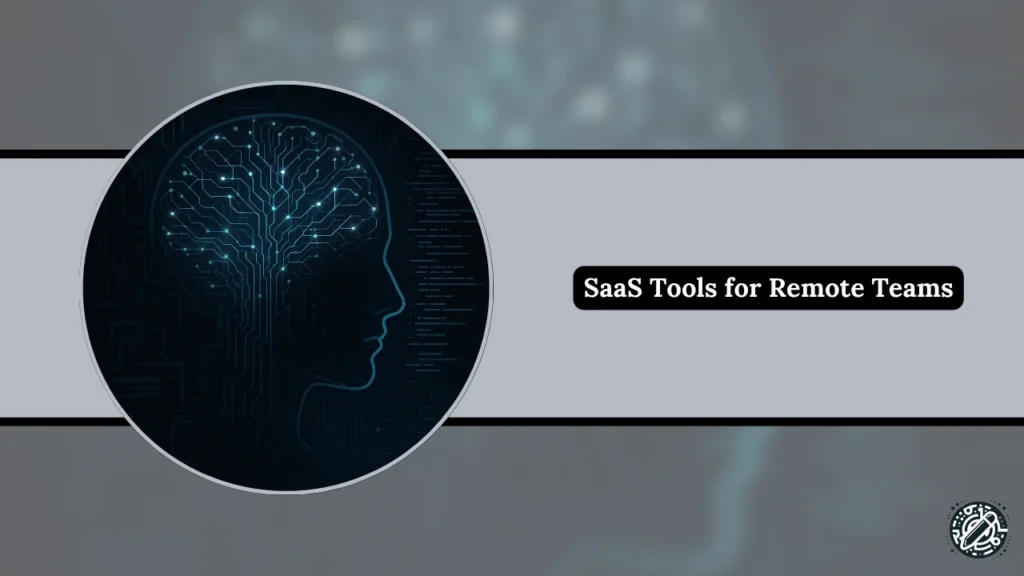 SaaS Tools for Remote Teams